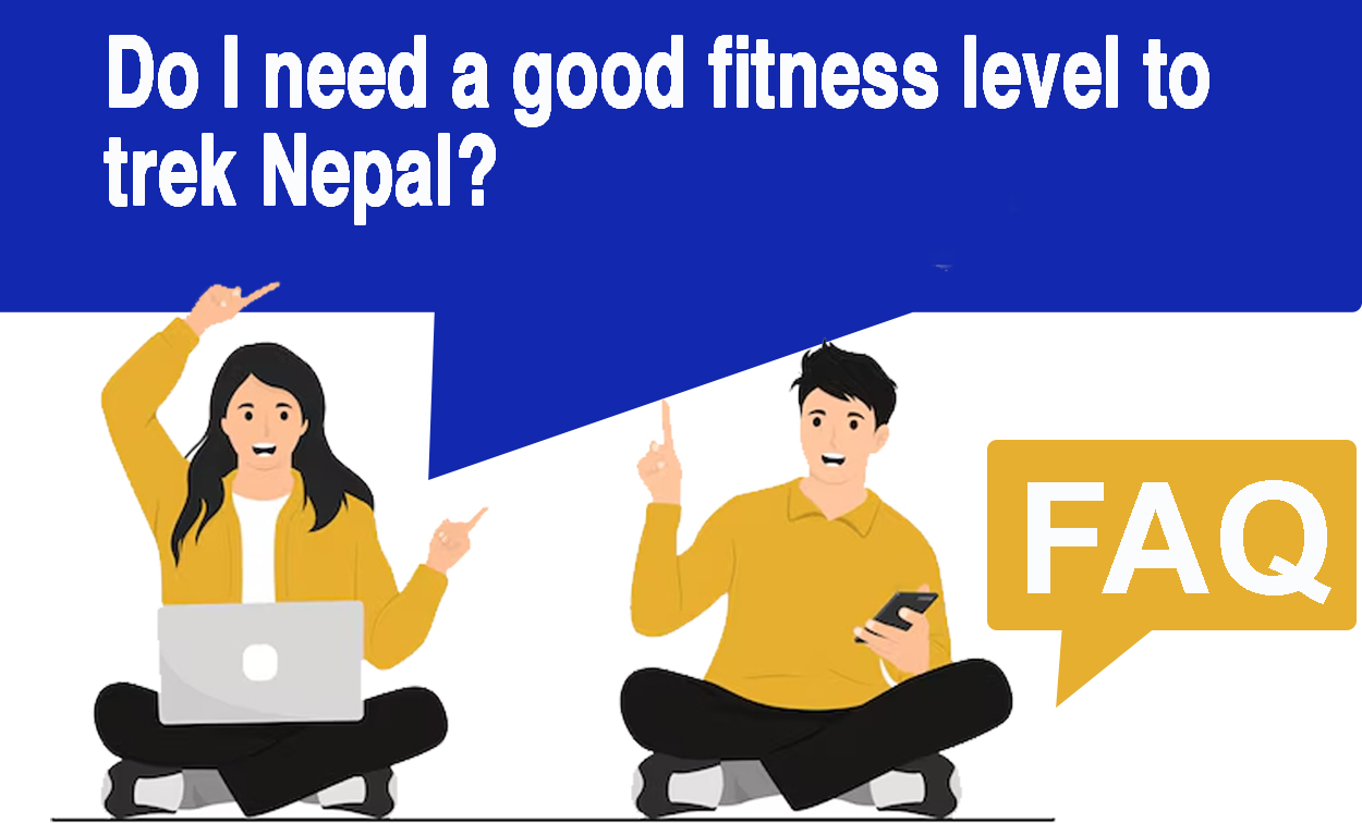 Do I need a good fitness level to trek Nepal?
