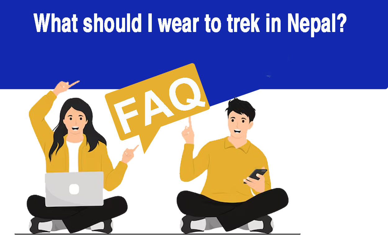 What should I wear to trek in Nepal?