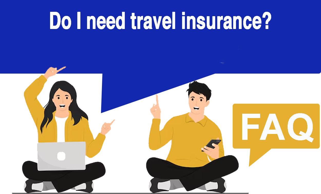 Do I need travel insurance?